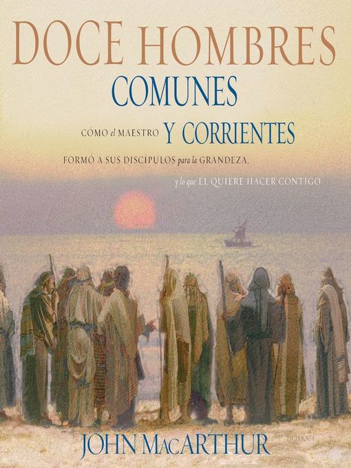 Title details for Doce hombres comunes y corrientes by John F. MacArthur - Wait list